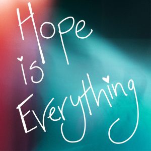 Hope is Everything Tea Towel by Kirsteen Stewart